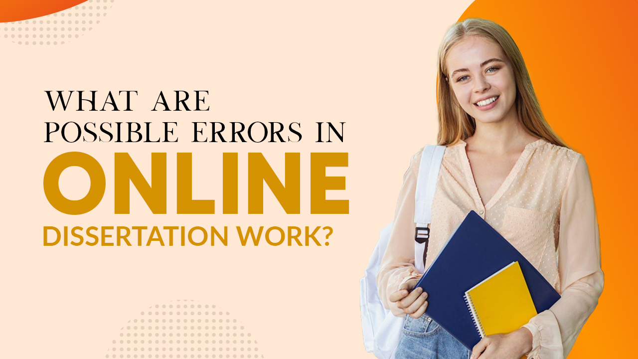 What are possible errors in online dissertation work?